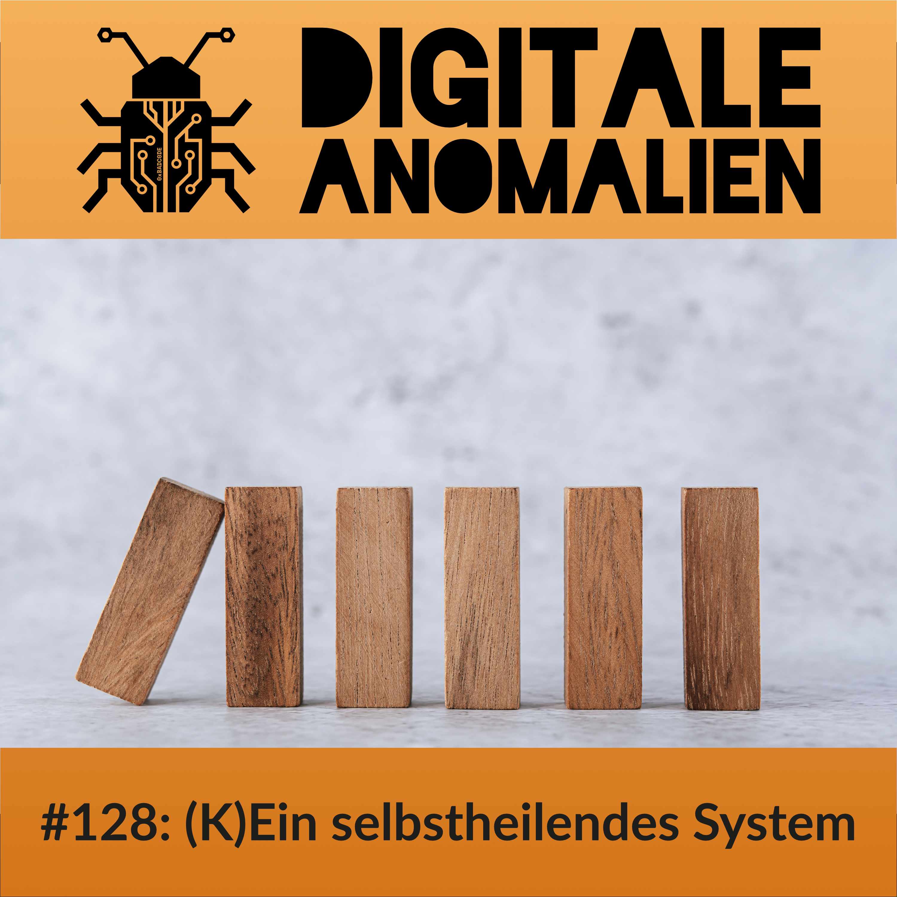 Folge 128: Kein selbstheilendes System